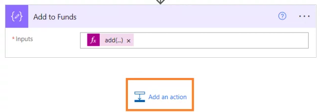 setting this value to “FundsCollected” variable. Click on Add an action.